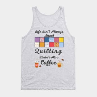 Gift For Quilter and Coffee Lover Tank Top